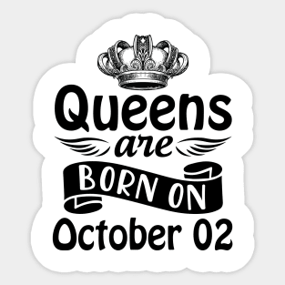 Mother Nana Aunt Sister Daughter Wife Niece Queens Are Born On October 02 Happy Birthday To Me You Sticker